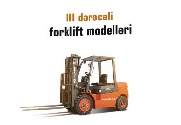 III dərəcəli forklift modelləri